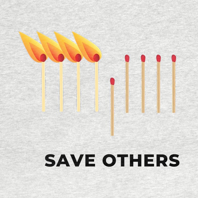 SAVE OTHERS by happypalaze